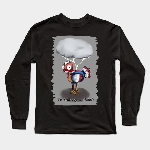 Its Raining ... Gobble Long Sleeve T-Shirt by LinYue